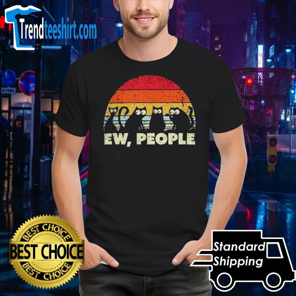 Ew People Cat Shirt
