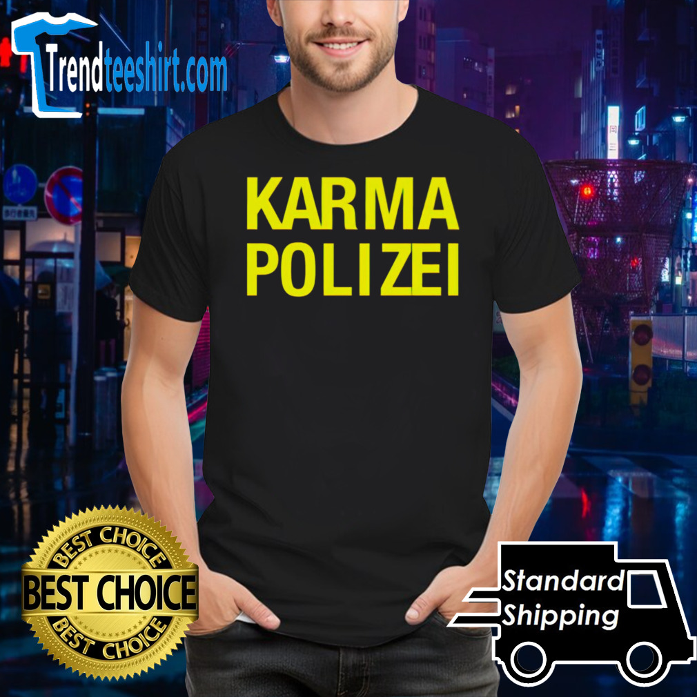 Karma polizei shirt