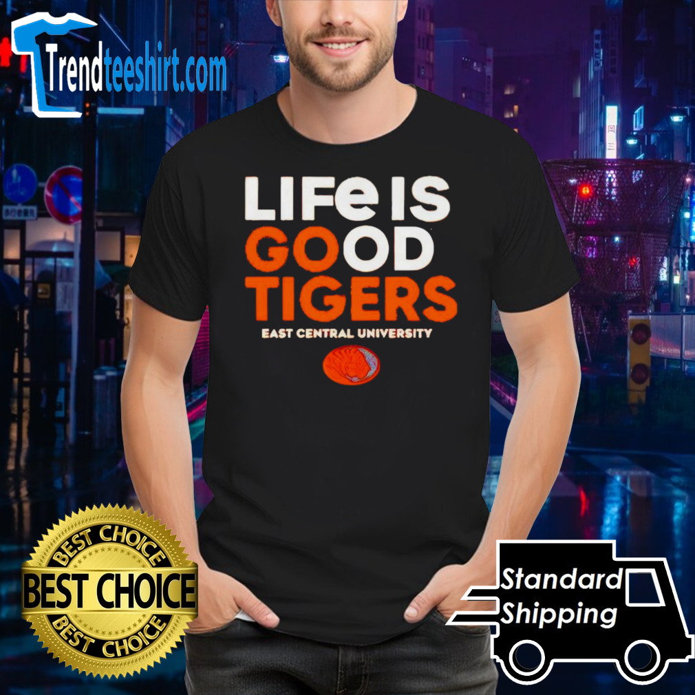 Life Is Good Tigers East Central University Shirt