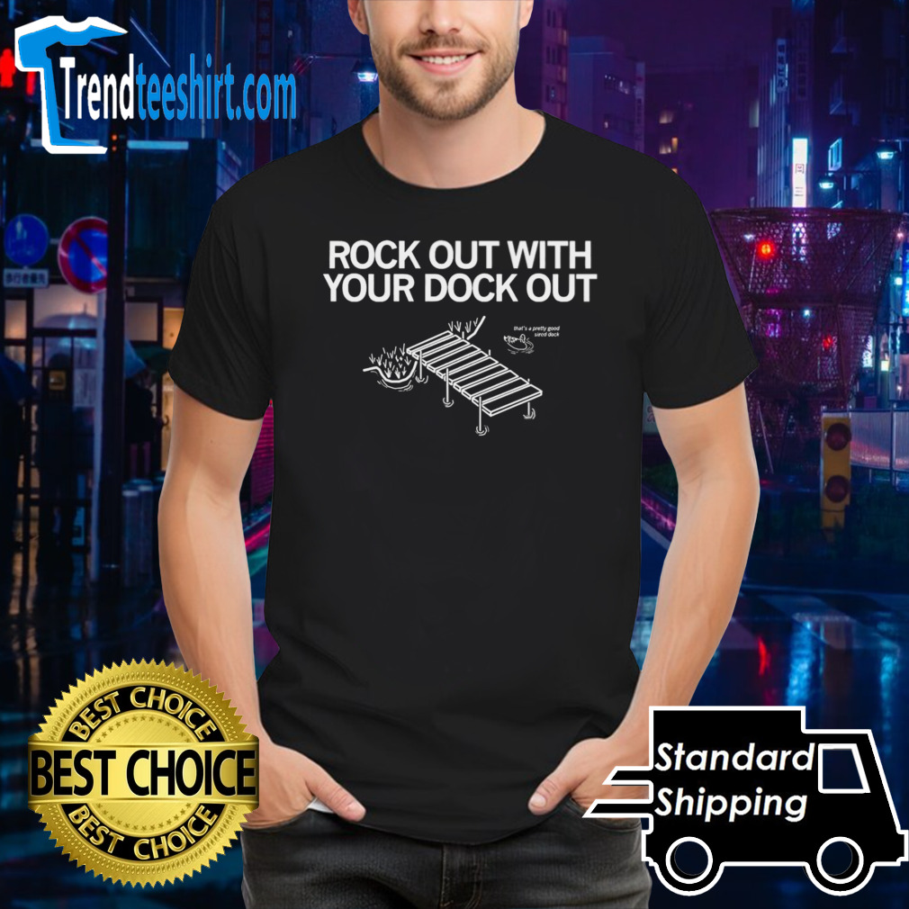 Rock out with dock out shirt