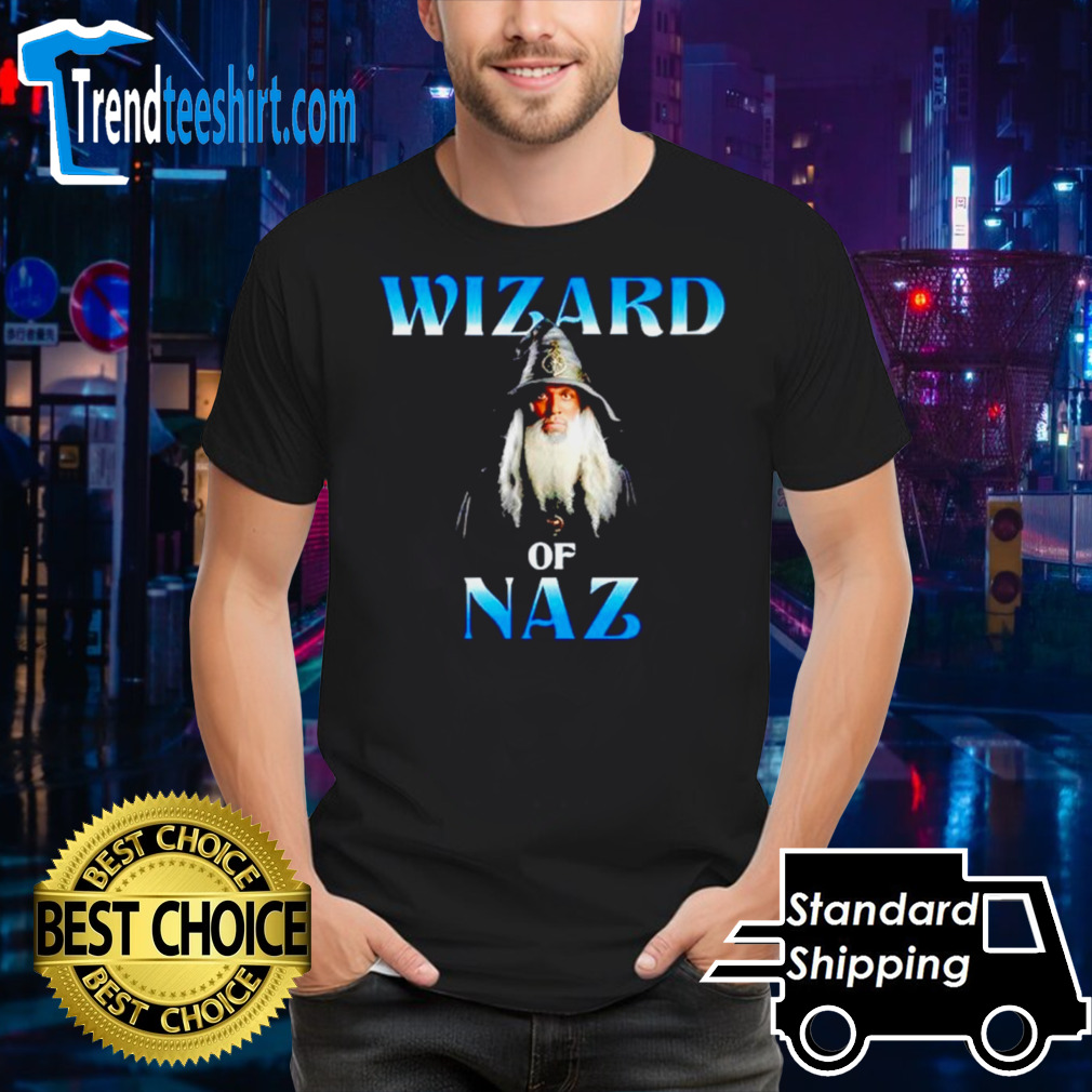 Wizard of naz shirt
