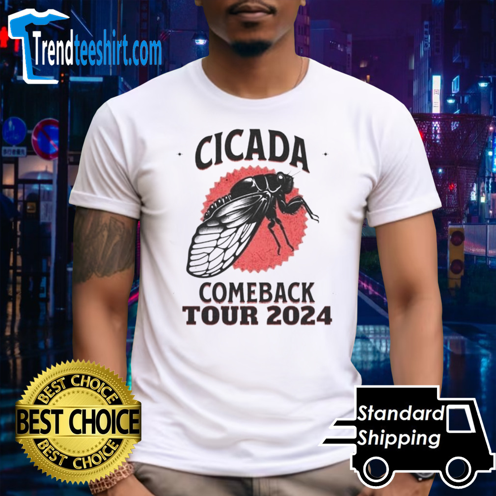 Cicada Comeback Tour 2024 Year Of The Cicadas T-shirt