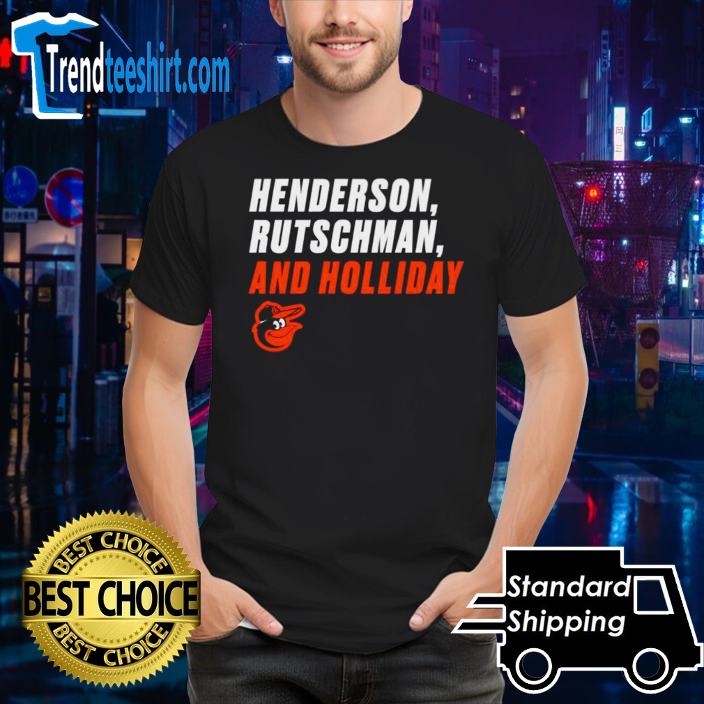 Henderson Rutschman and Holliday Baltimore Orioles shirt