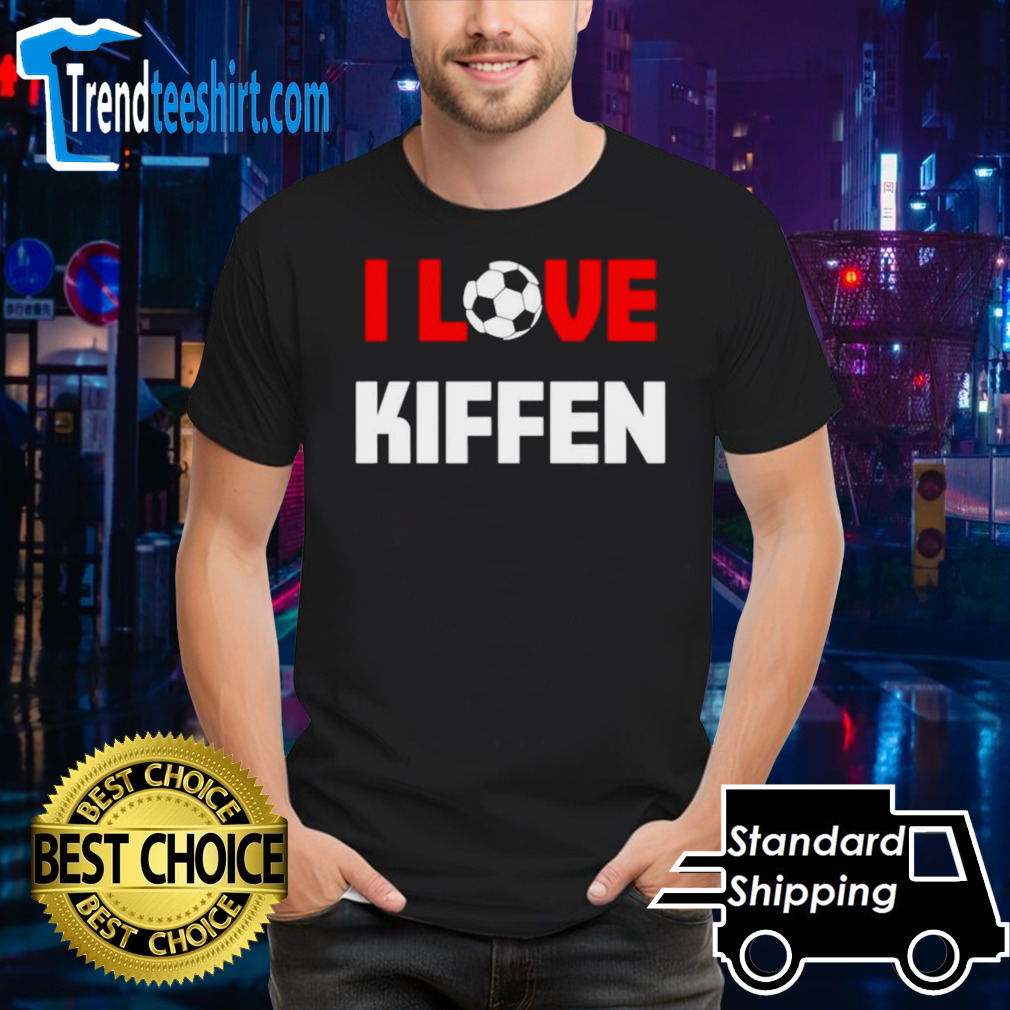 I love kiffen shirt