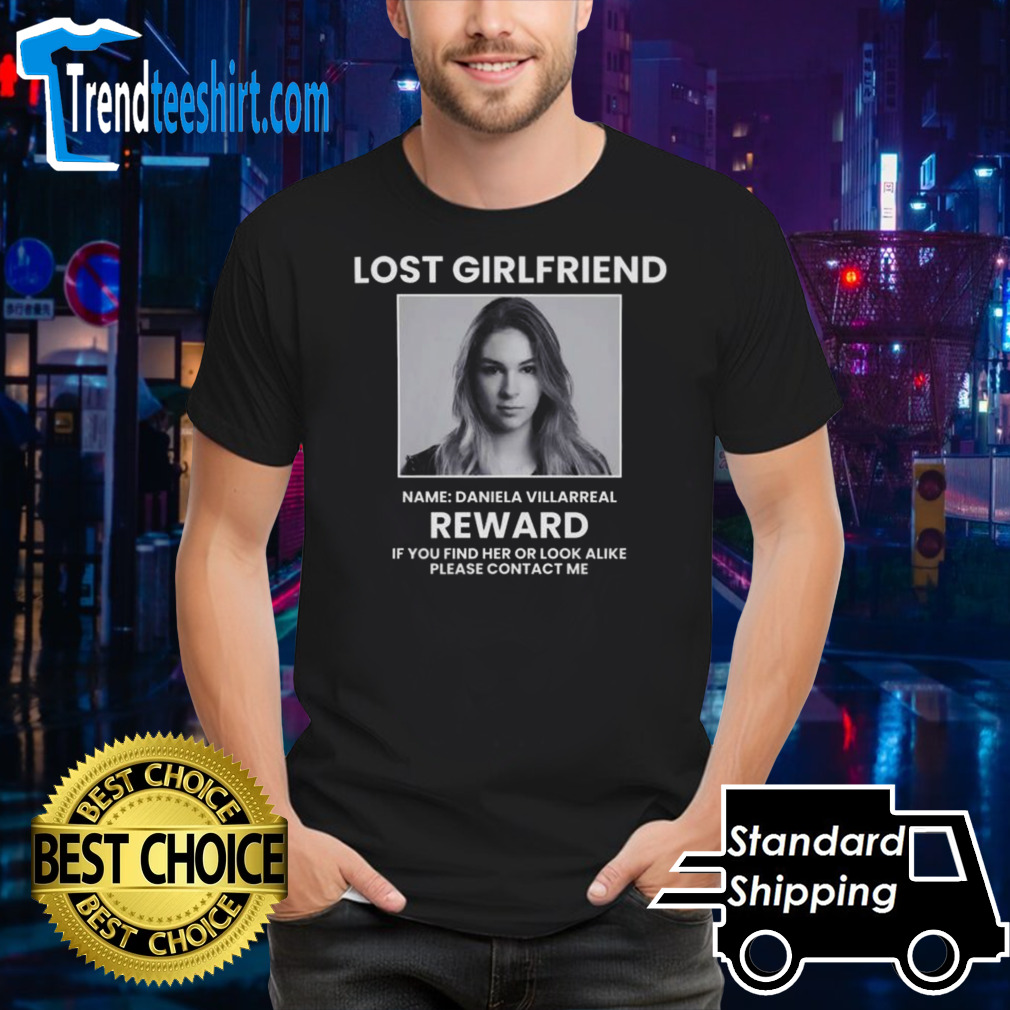 Lost Girlfriend Name Daniela Villarreal Reward Shirt