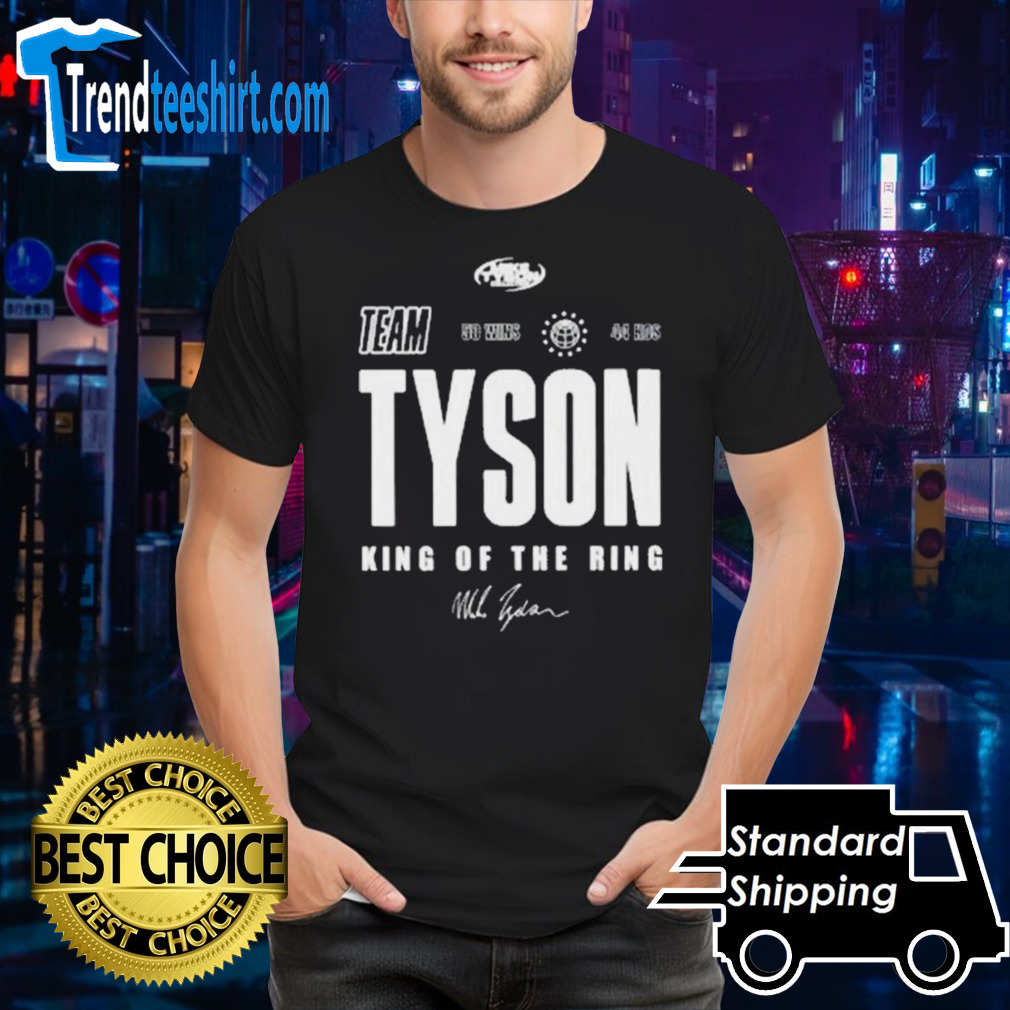 2024 Team Tyson Mike Tyson King Of The Ring shirt