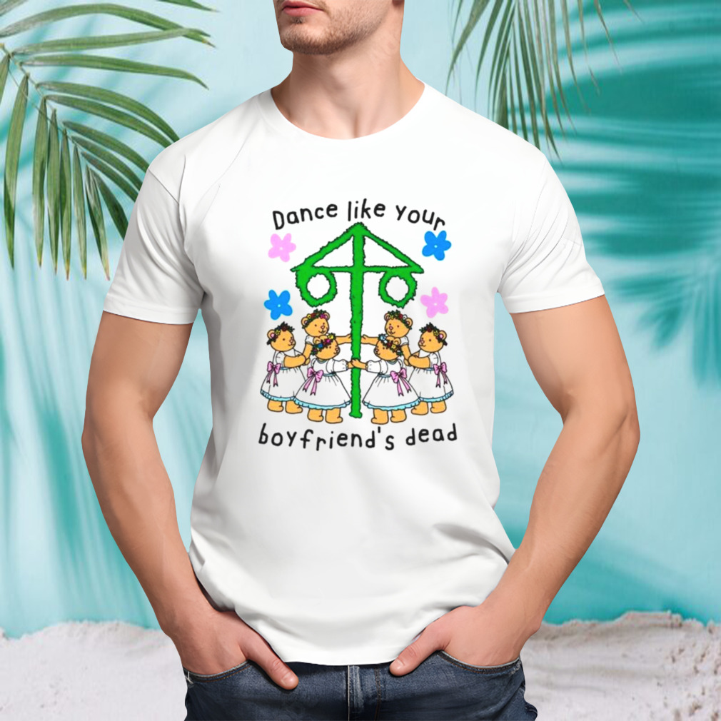 Bear Dance like your boyfriend’s dead shirt