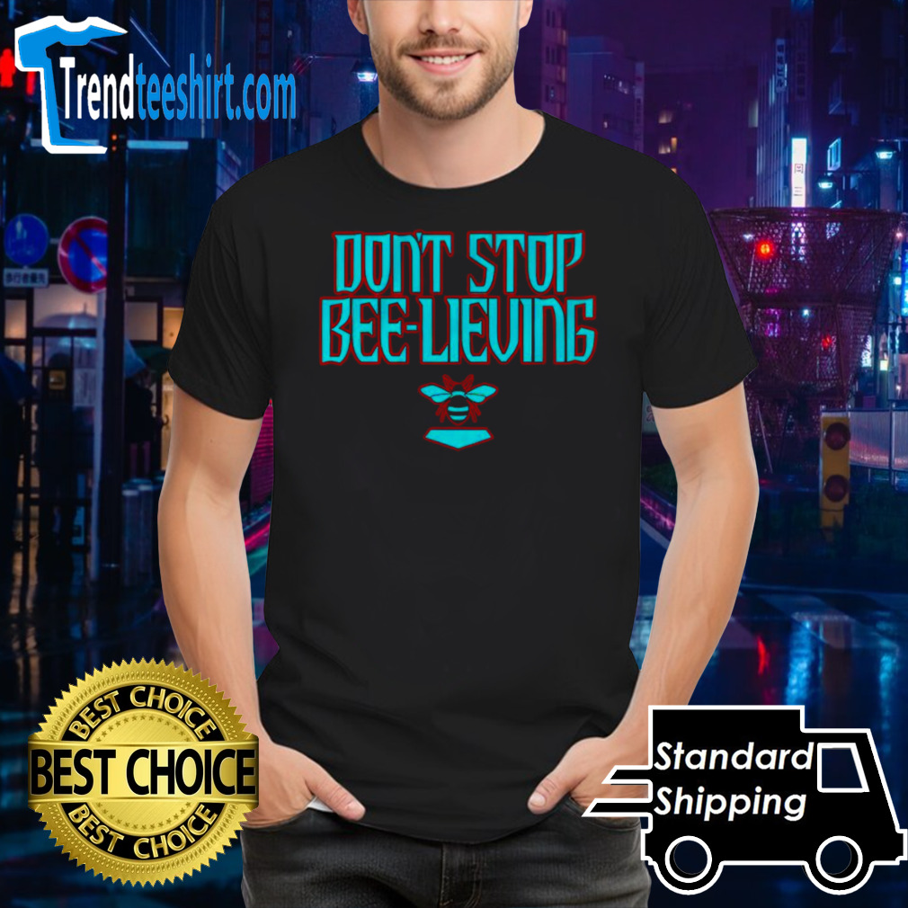 Arizona Diamondbacks don’t stop bee-lieving shirt