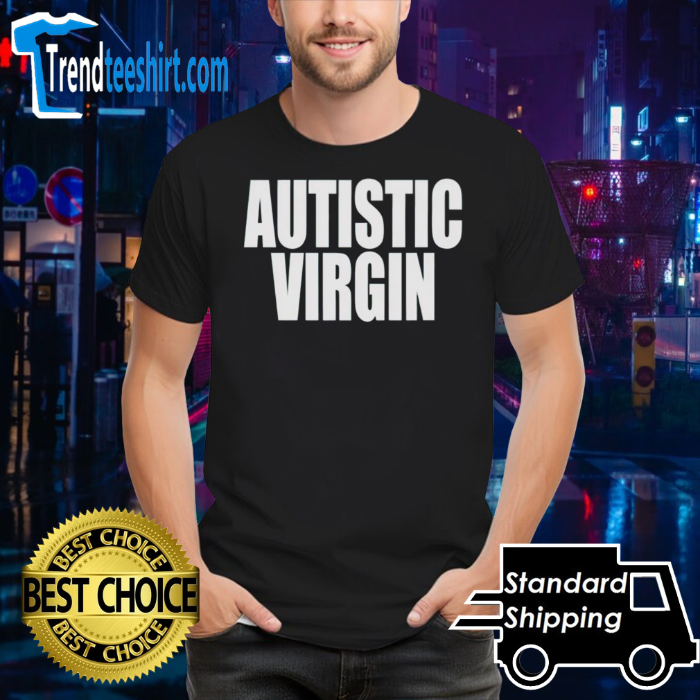 Autistic Virgin shirt