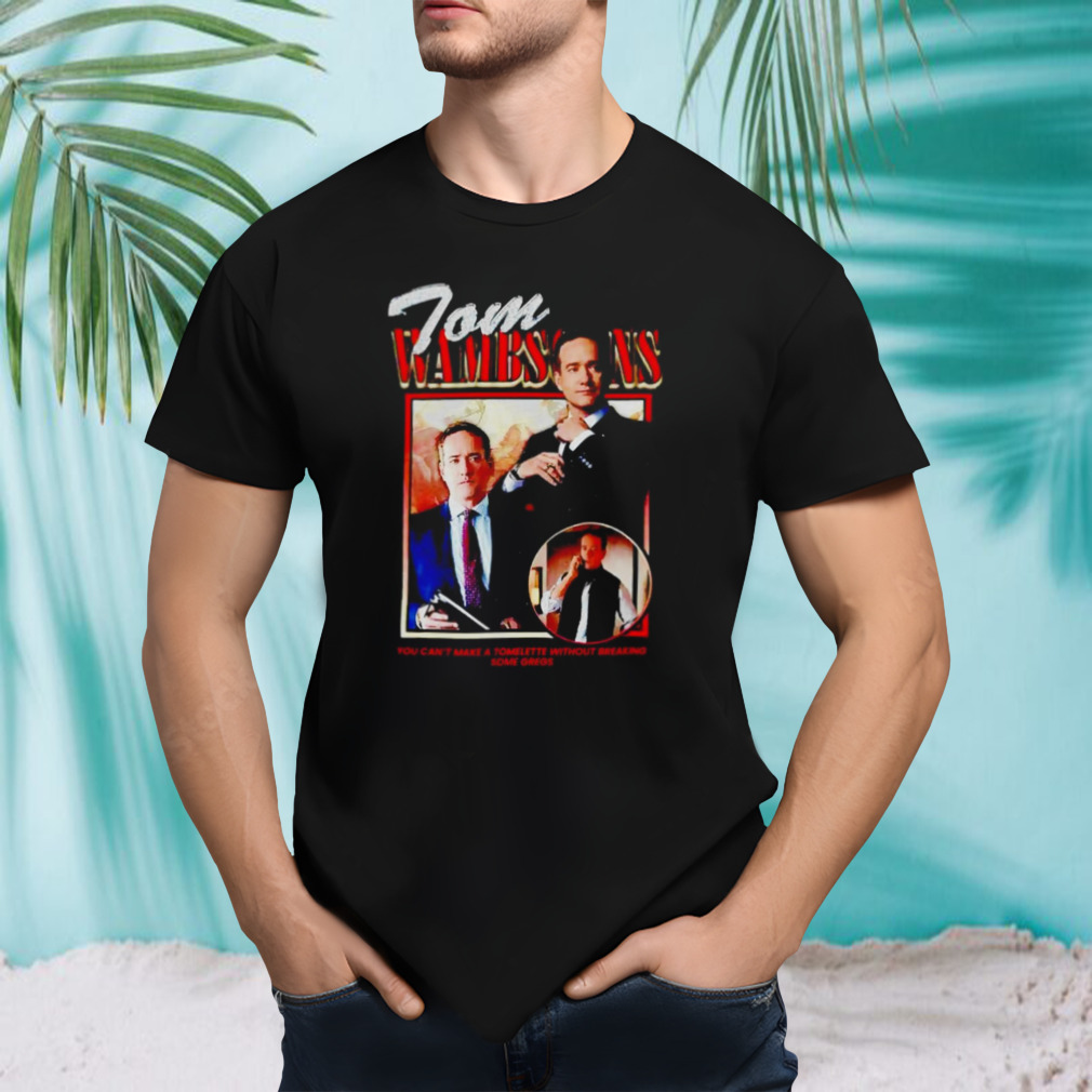 Tom Wambsgans you can’t make a tomlette without breaking some gregs shirt