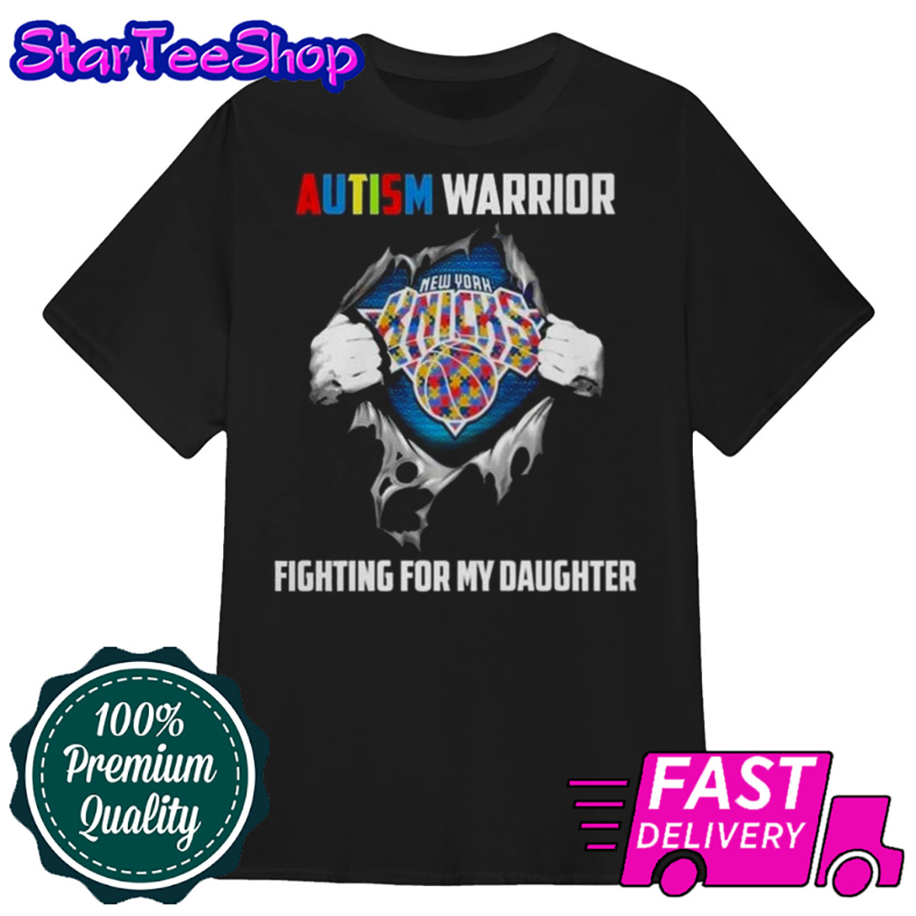 Blood Inside New York Knicks Autism Warrior Fighting For My Daughter T-shirt