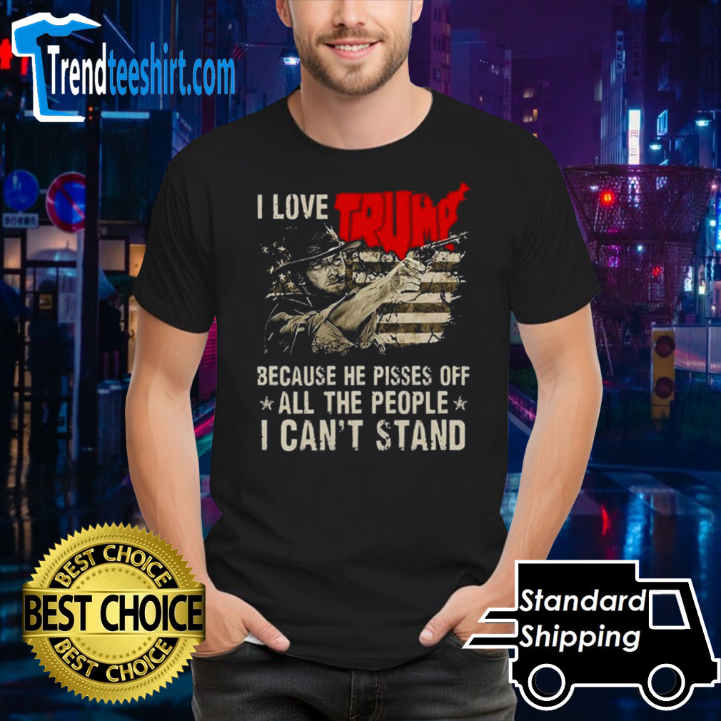 Clint Eastwood I Love Trump Because He Pisses Off All The People I Can’t Stand Flag T-shirt