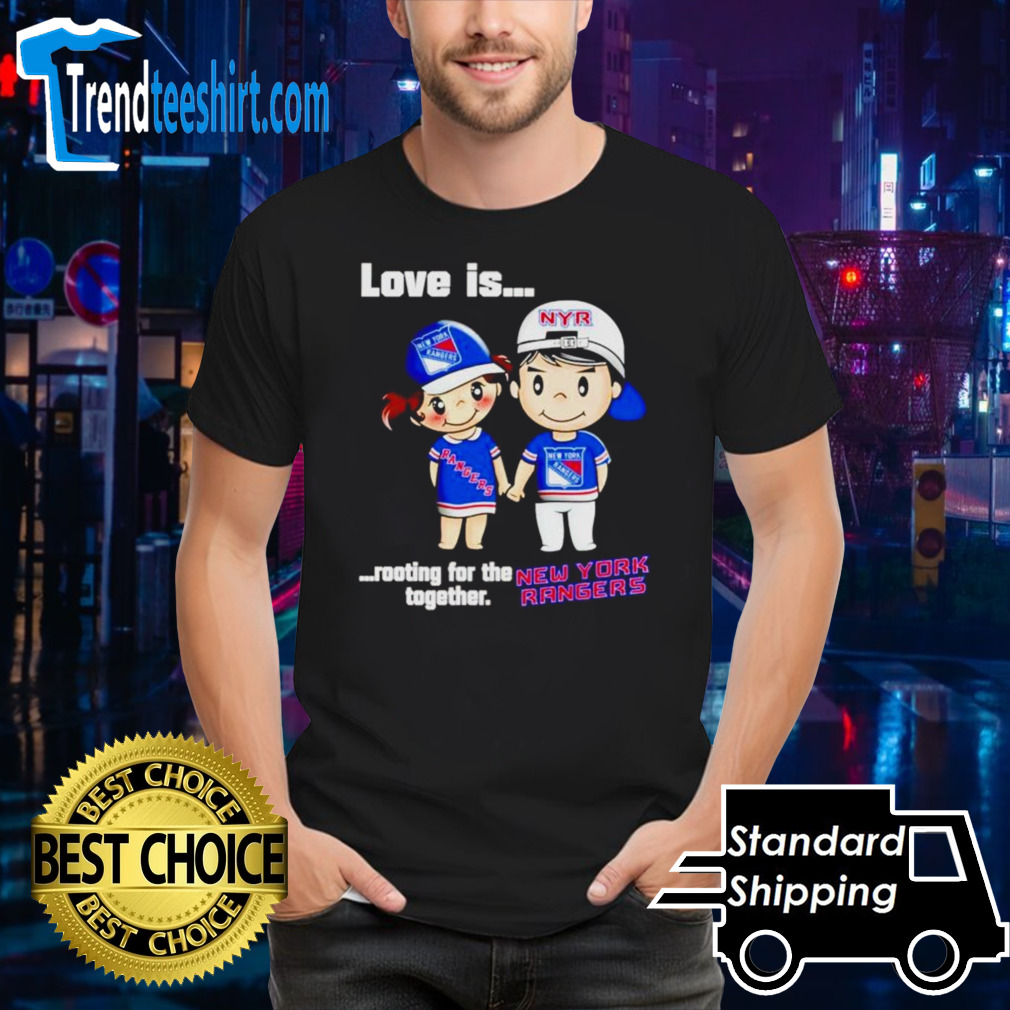 Love is rooting for the together New York Rangers shirt