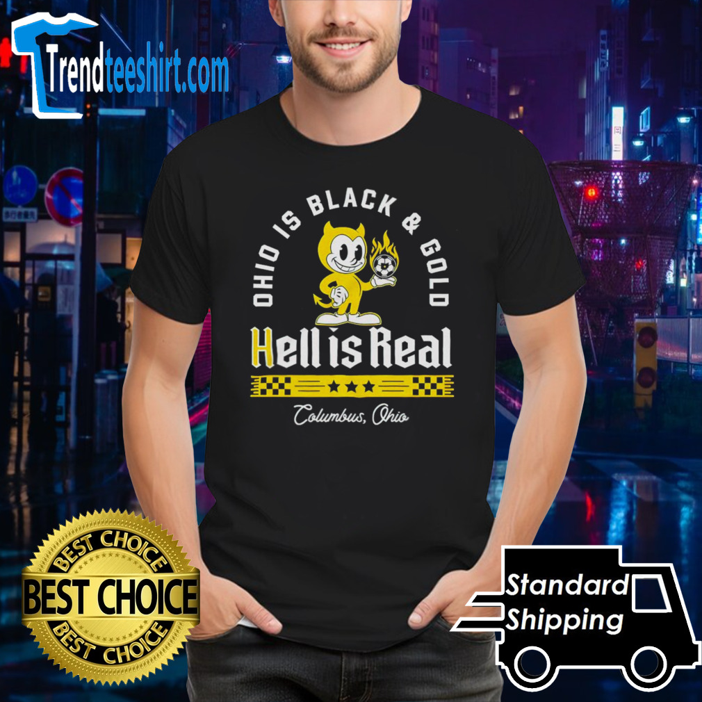 Ohio is black and gold hell is real shirt