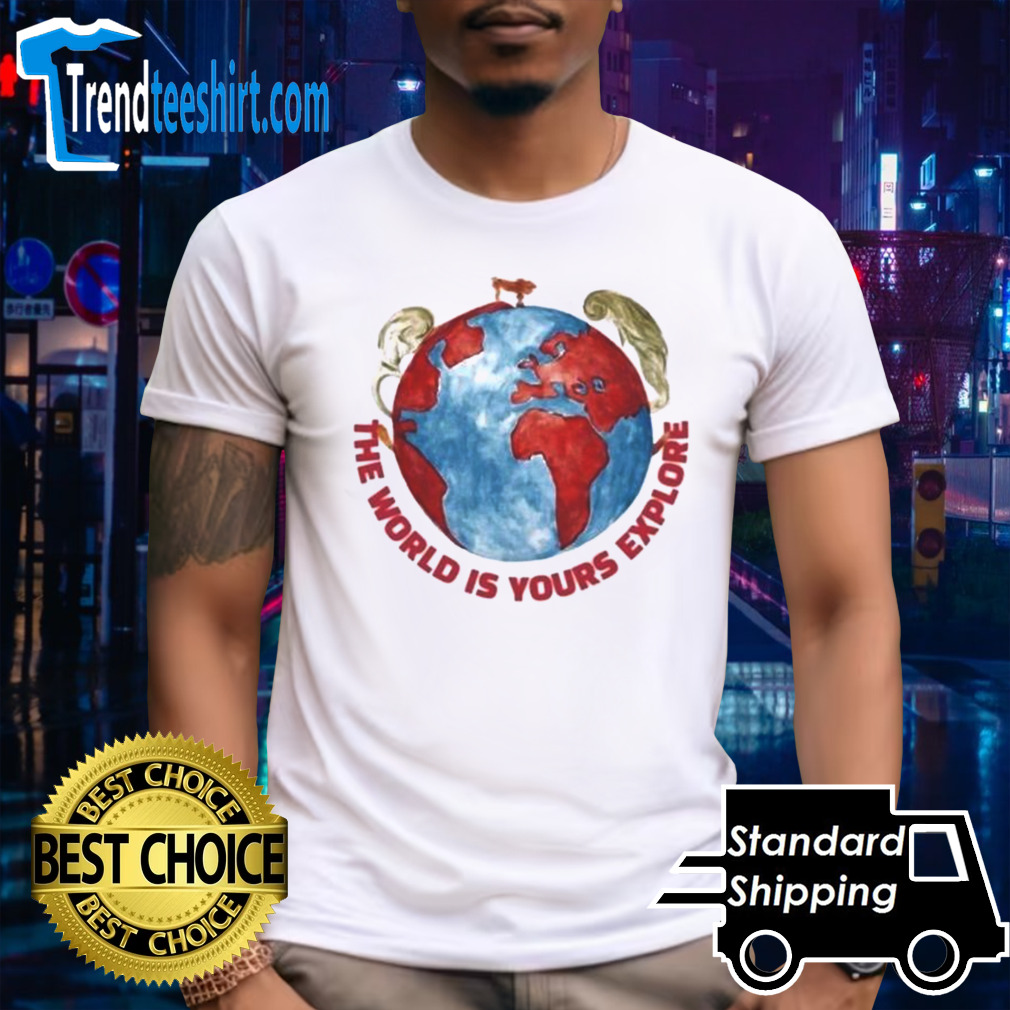 The World Is Yours Explore Shirt