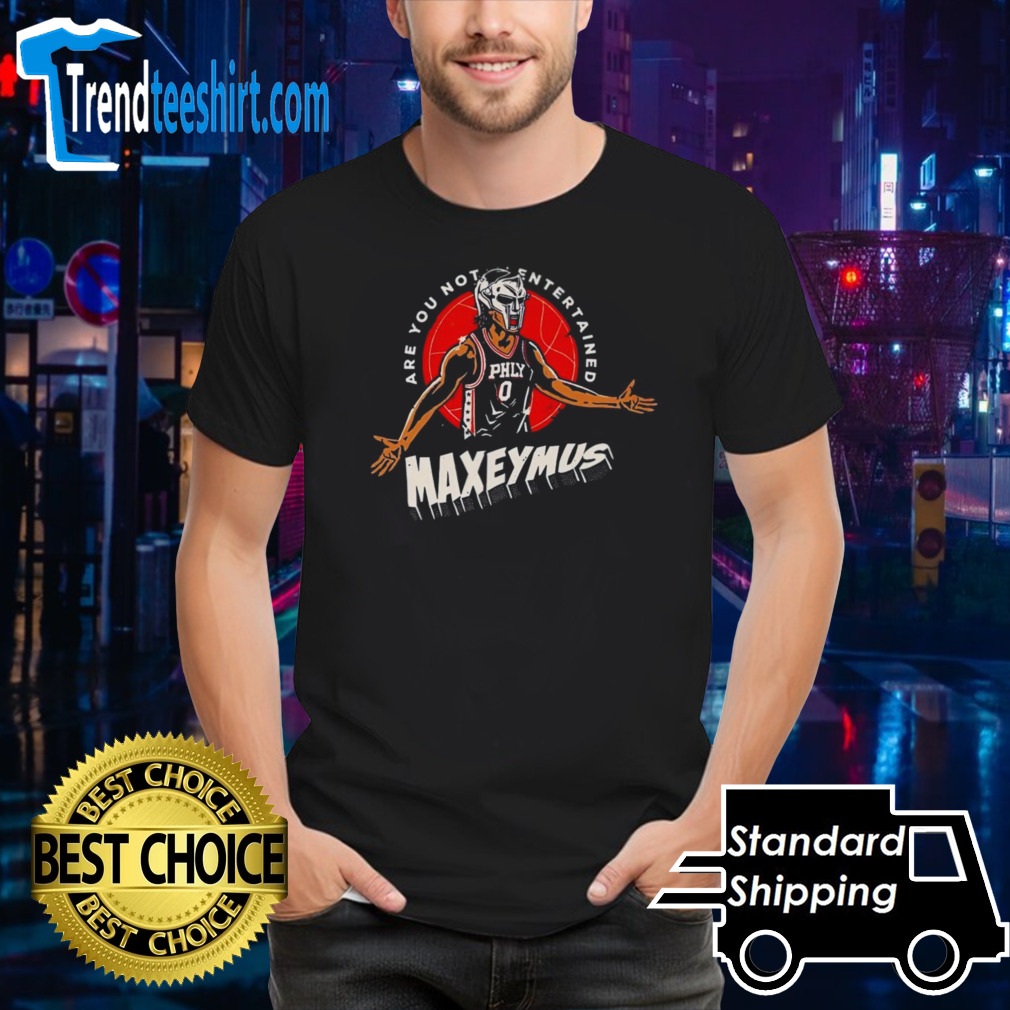 Maxeymus are you not entertained shirt