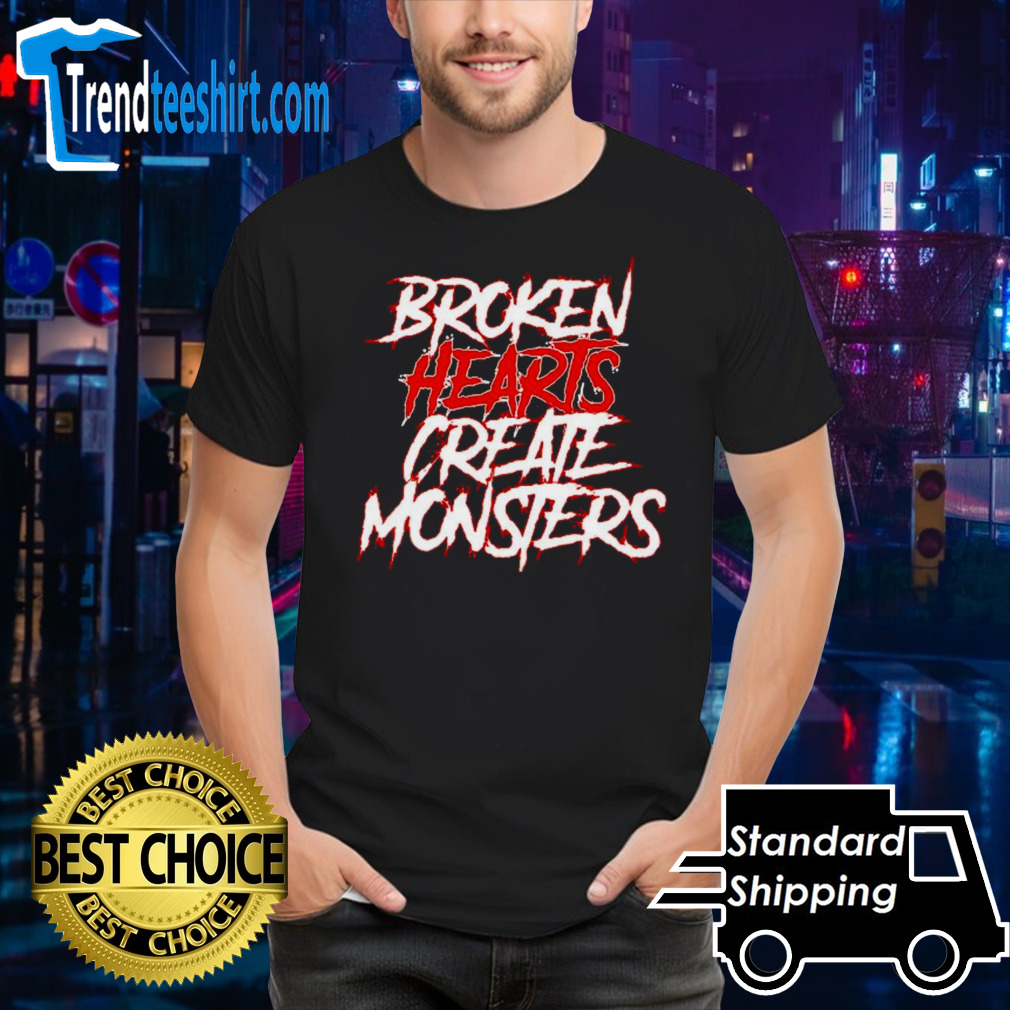 Official broken hearts create monsters shirt