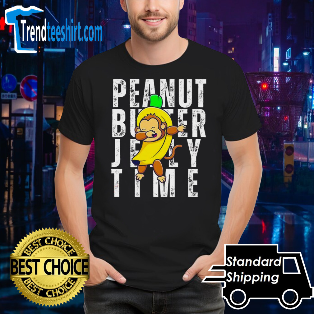 Peanut Butter Jelly Time Monkey Dancing In A Banana shirt