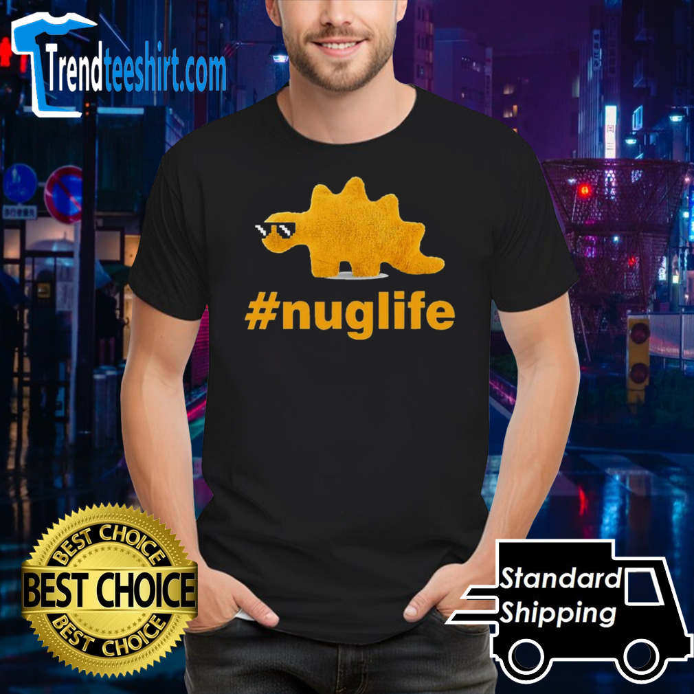 Saying Nuglife Funny Dinosaur Nugget shirt