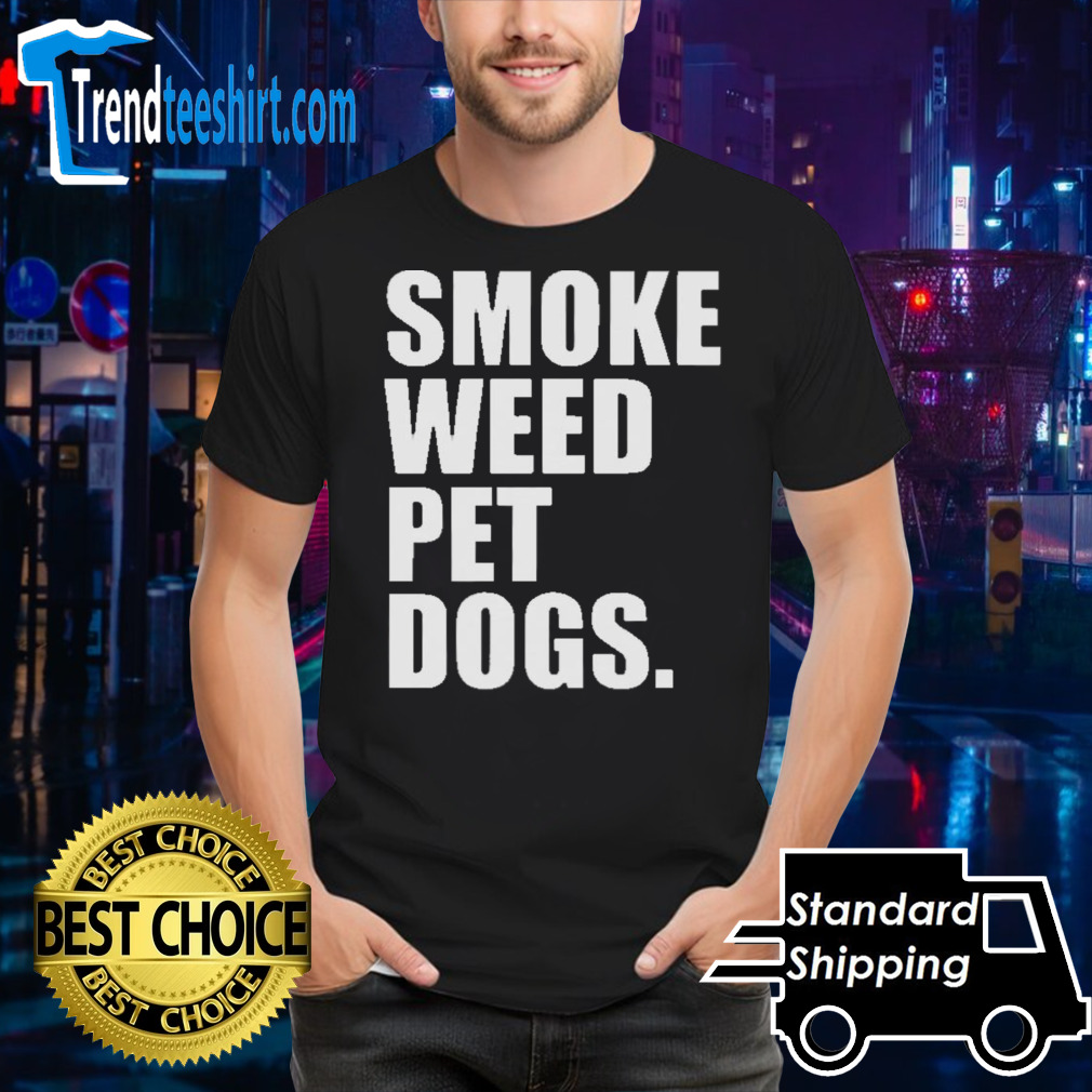 Smoke Weed Pet Dogs T-shirt