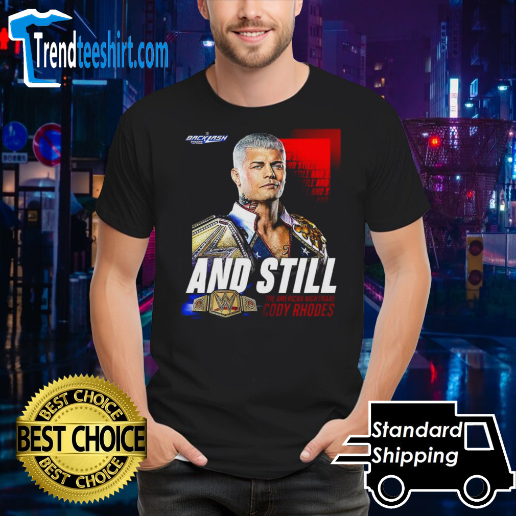 WWE Backlash And Still The American Nightmare Cody Rhodes T-Shirt