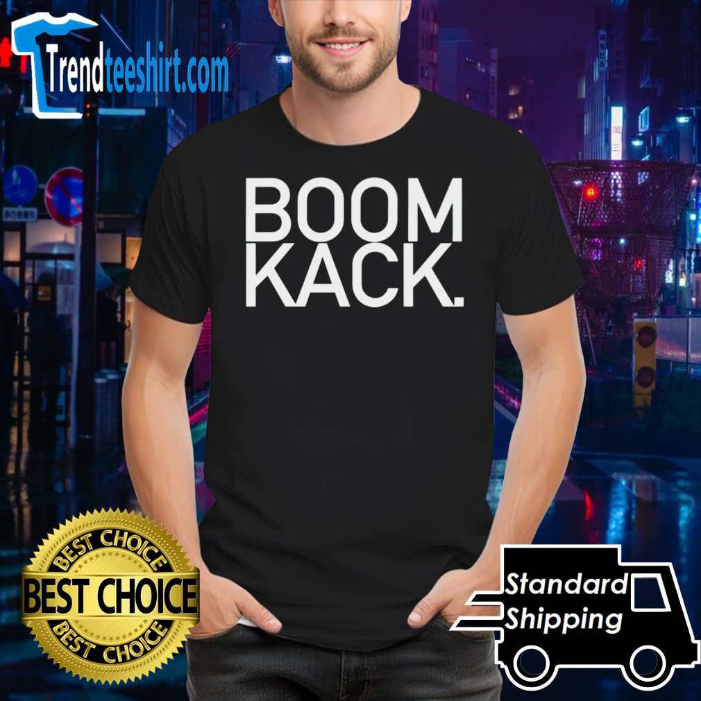 Boom kack shirt