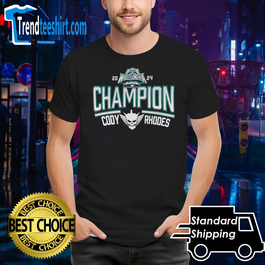 Cody Rhodes Champion 2024 Wrestlemania Shirt