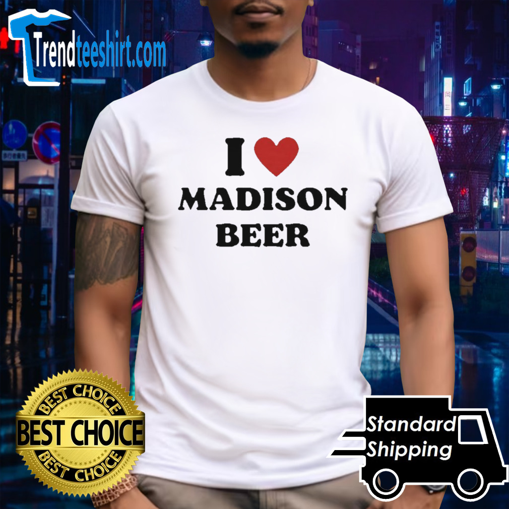 I love Madison beer shirt