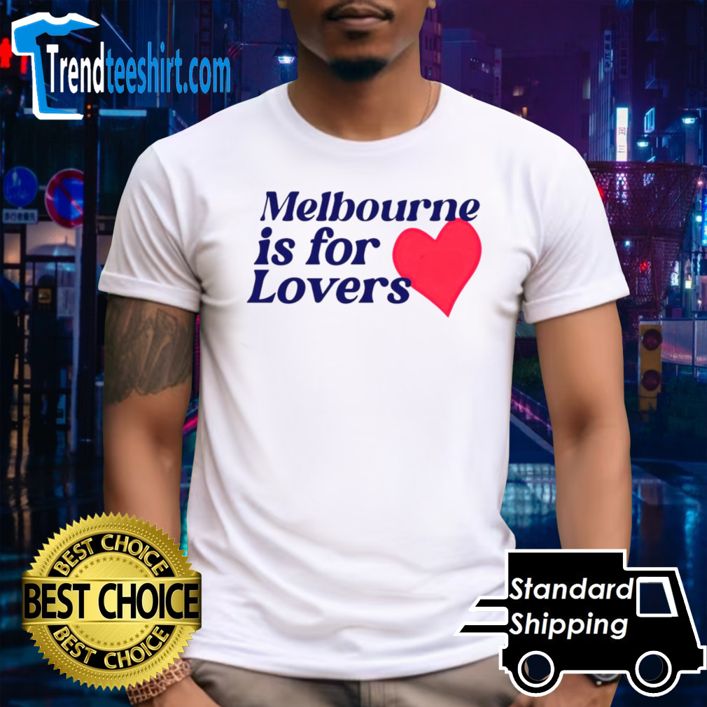 Melbourne is for lovers shirt