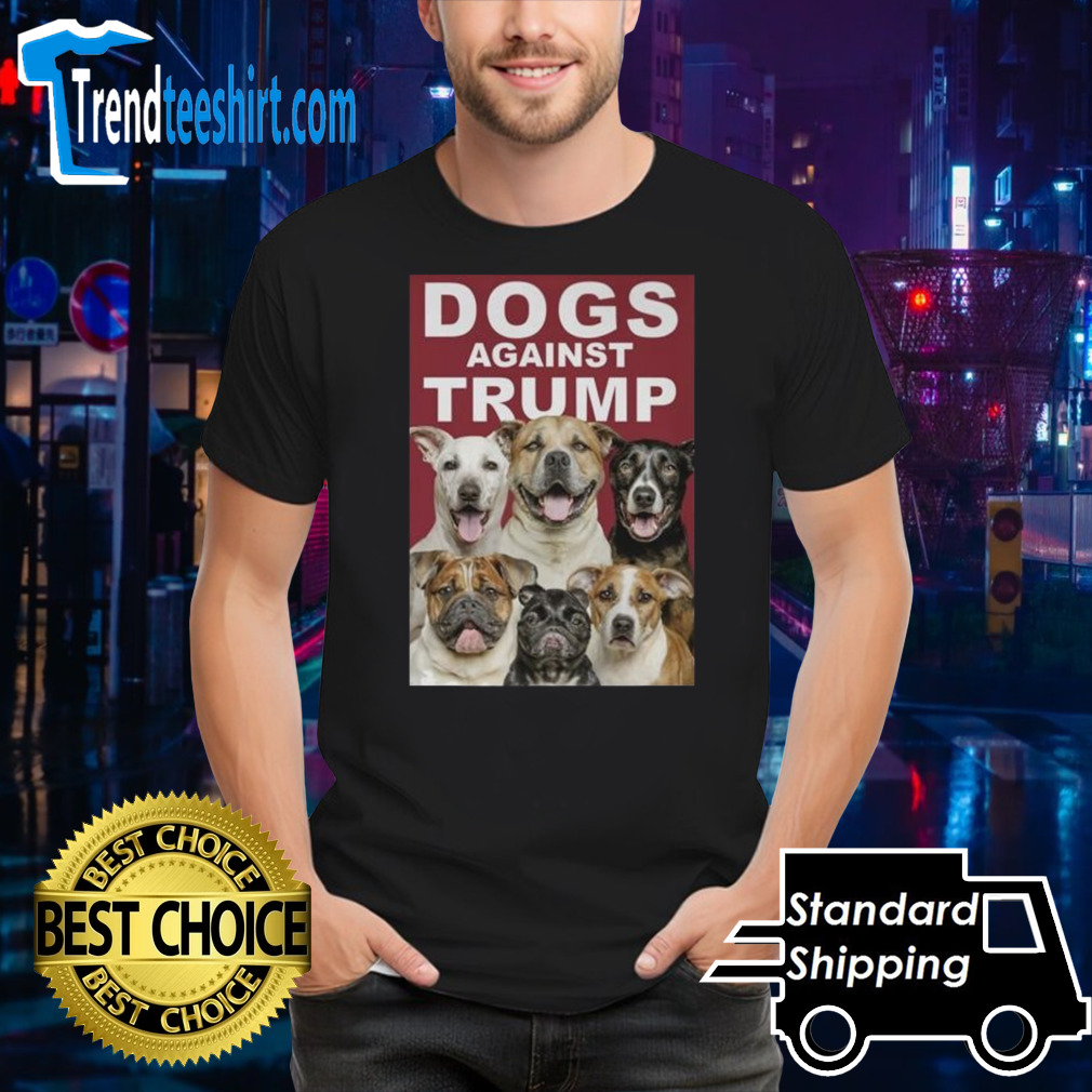 DOgs Against Trump Shirt