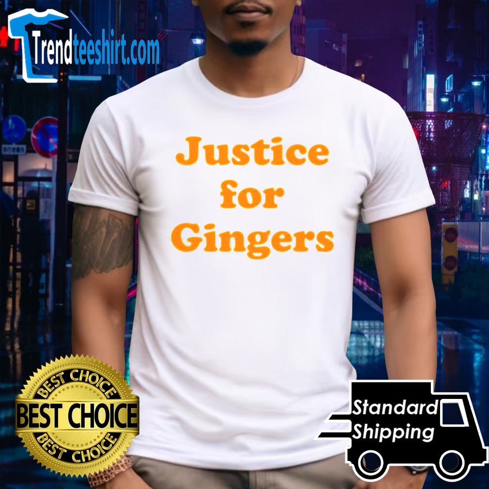 Justice for gingers shirt