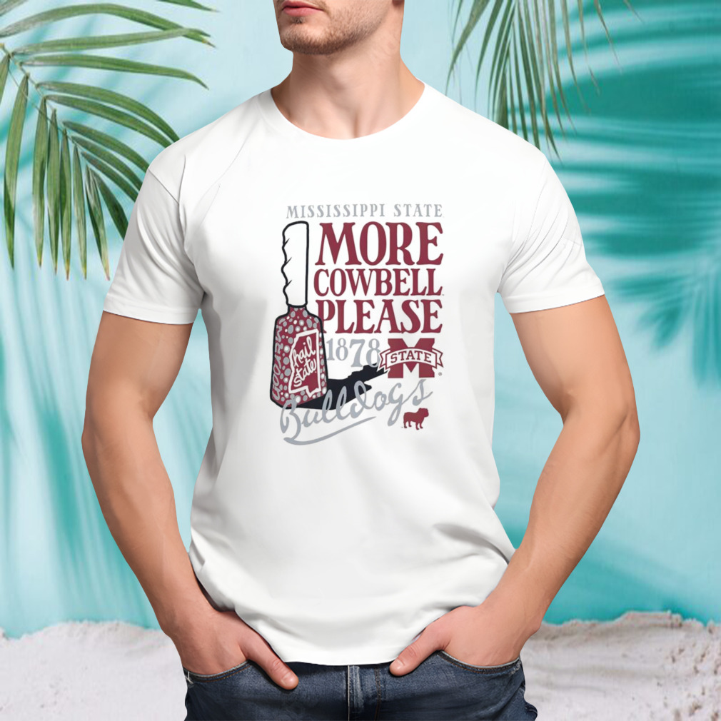 Mississippi State Bulldogs more cowbell please 1878 shirt
