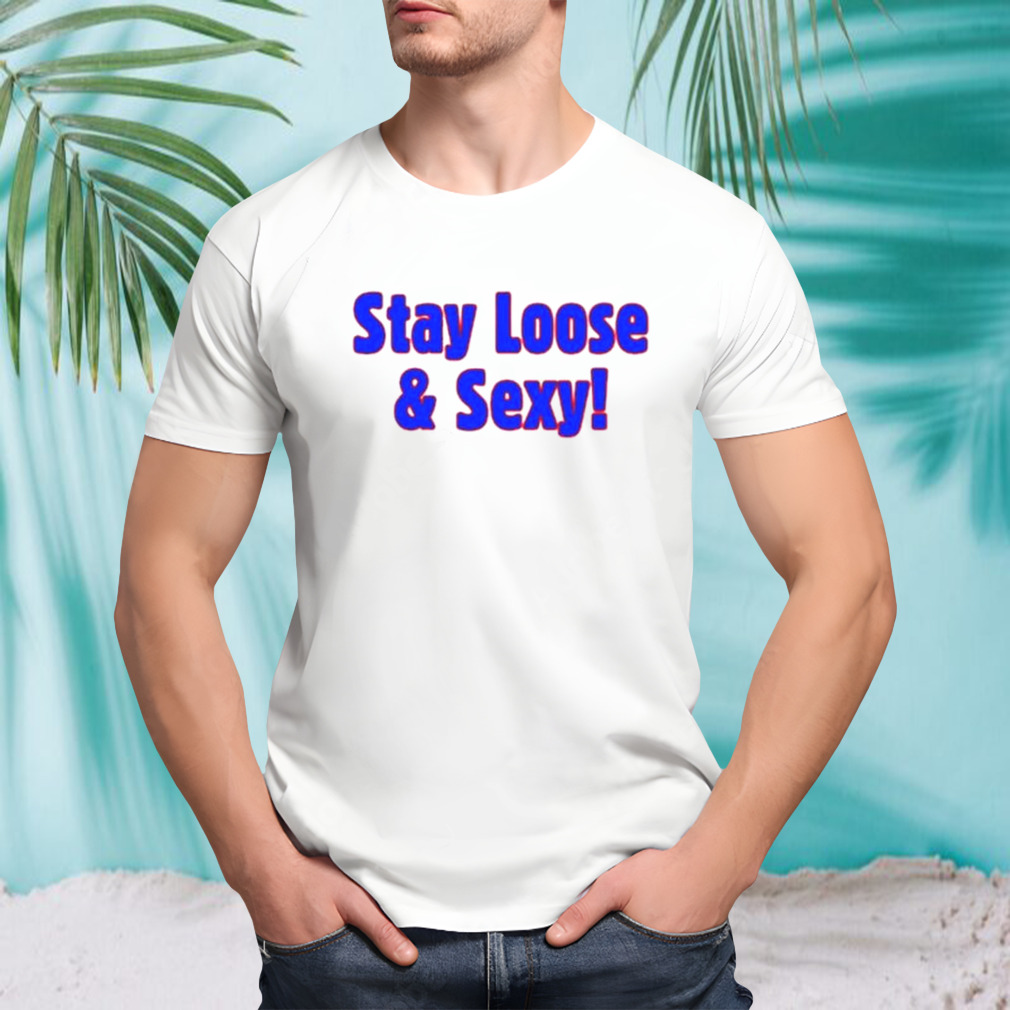 Philadelphia Phillies Stay loose and sexy shirt