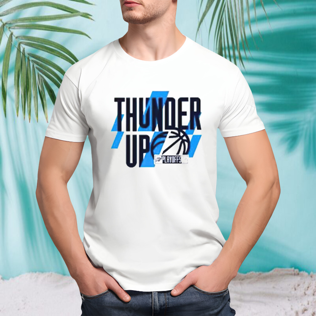 Thunder up Oklahoma City Thunder 2024 playoff shirt