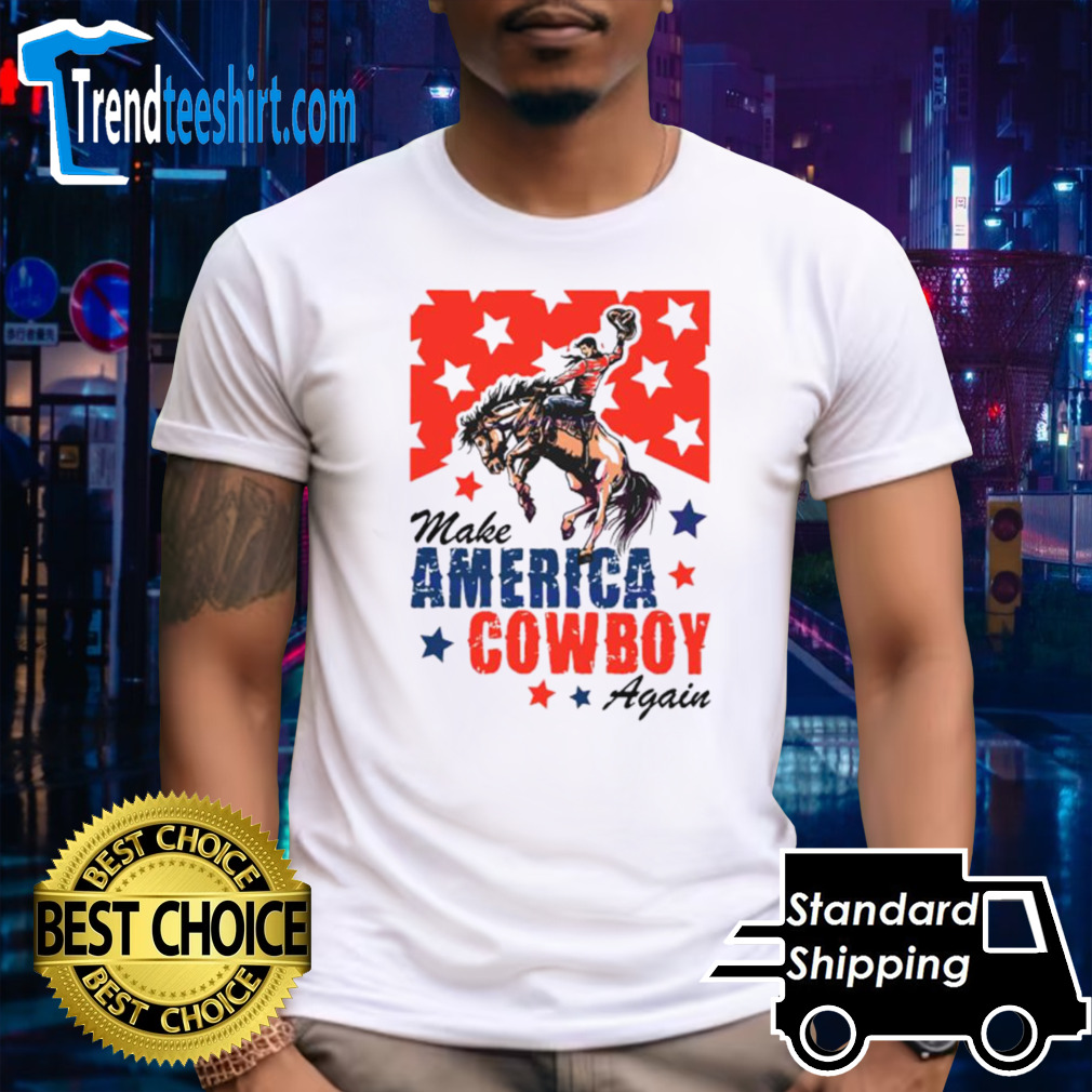 Make America Cowboy Again Patriotic shirt