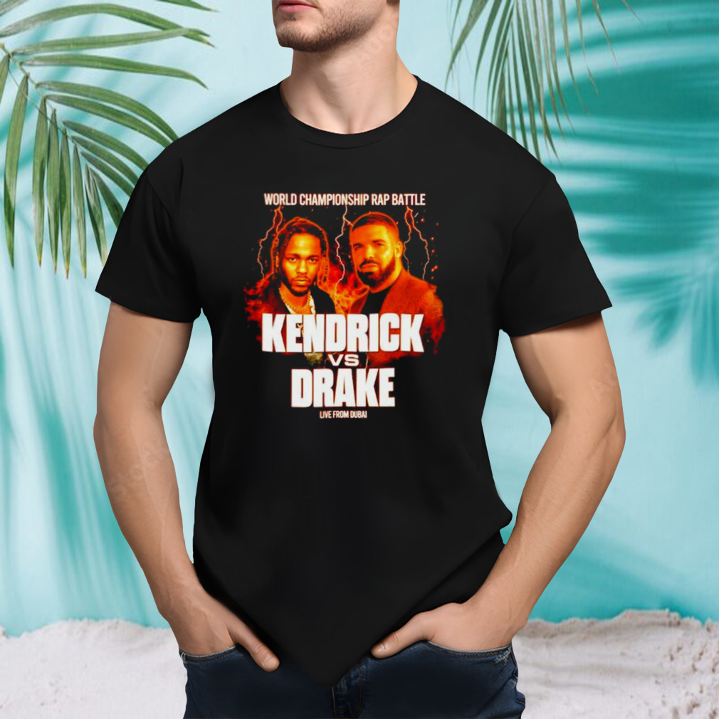 World Championship rap battle Kendrick vs Drake live from Dubai shirt