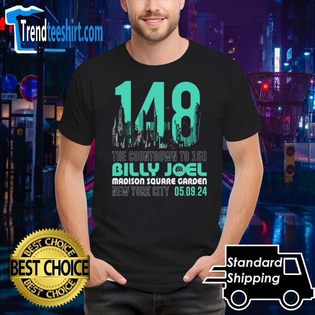 148 The Countdown To 150 Billy Joel Madison Square Garden New York City May 9, 2024 T-shirt