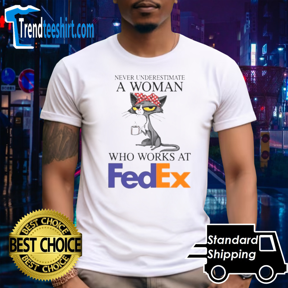 Black Cat Never Underestimate A Woman Who Works At FEDEX Shirt