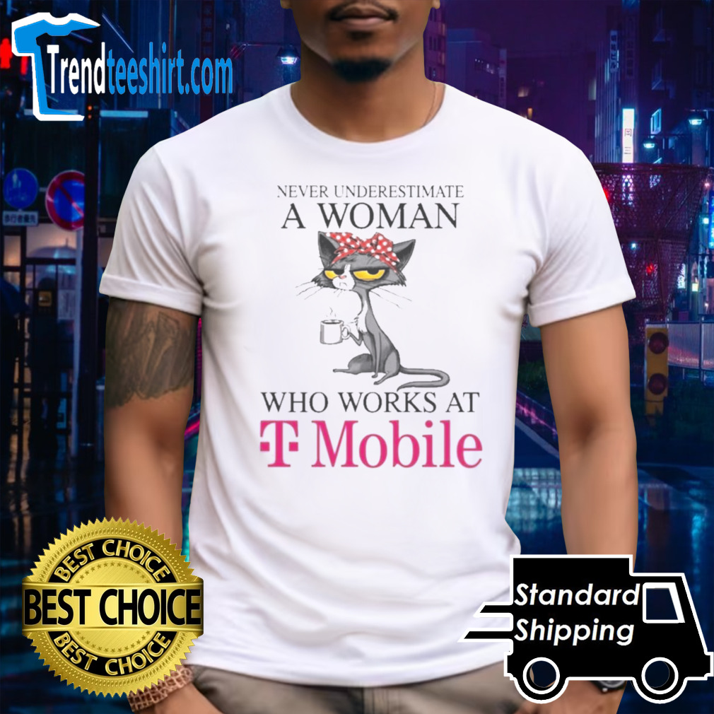 Black Cat Never Underestimate A Woman Who Works At T-MOBILE Shirt
