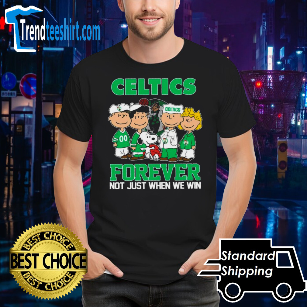 Boston Celtics X Peanuts Characters Forever Not Just When We Win Shirt