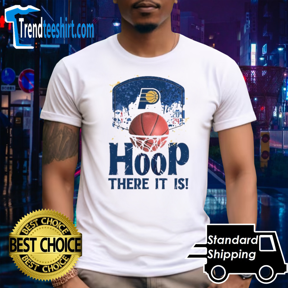 Indiana Pacers Hoop There It Is 2024 NBA Playoffs Shirt