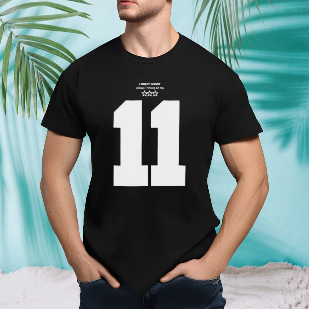 Lonely ghost always thinking of you 11 shirt