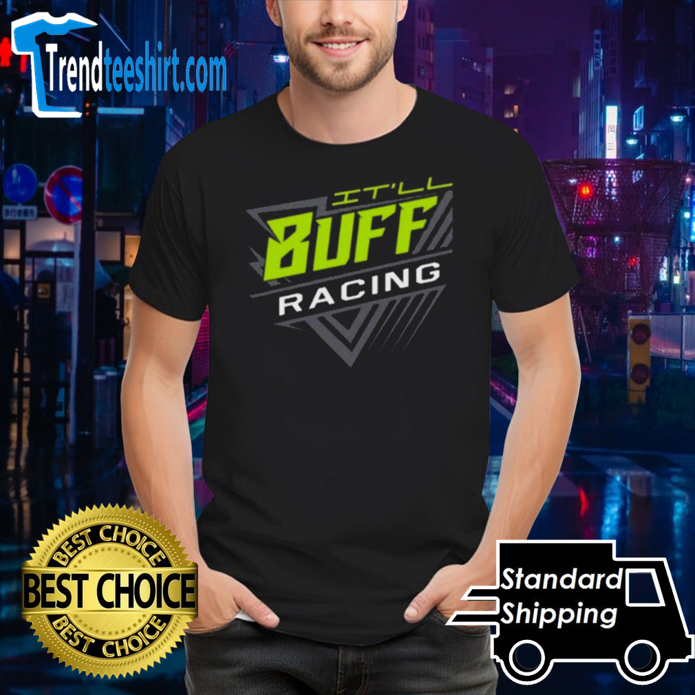 It’ll Buff Racing T-shirt
