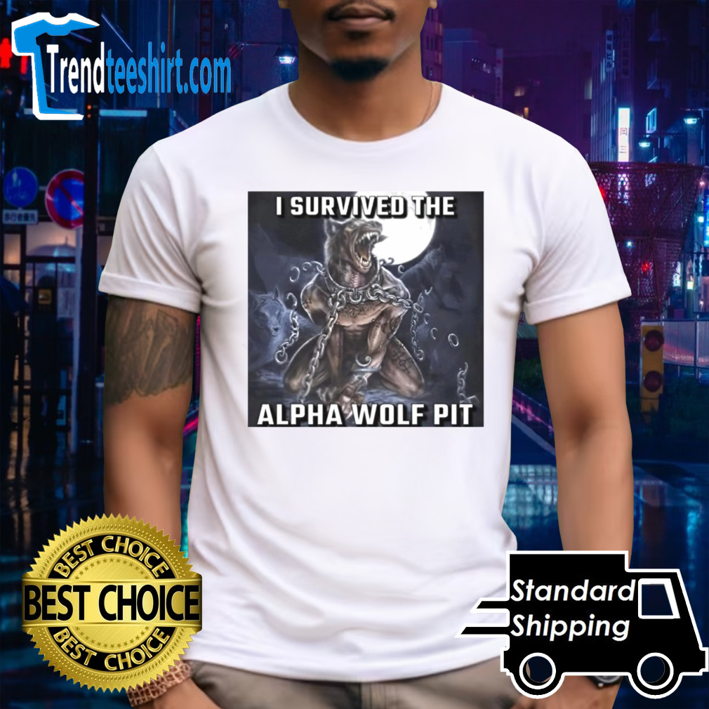 I survived the alpha wolf pit shirt