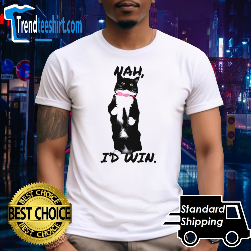 Black cat nah i’d win shirt
