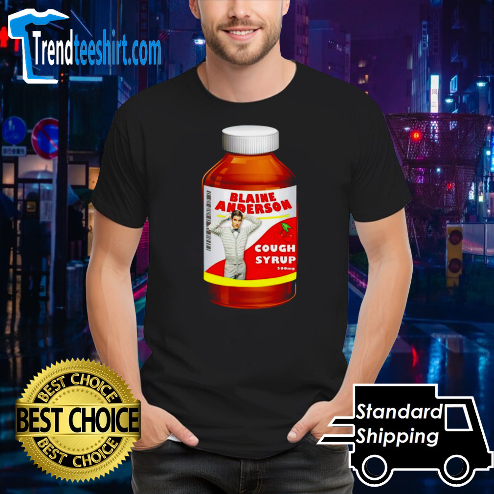 Blaine Anderson Cough Syrup 500Mg shirt