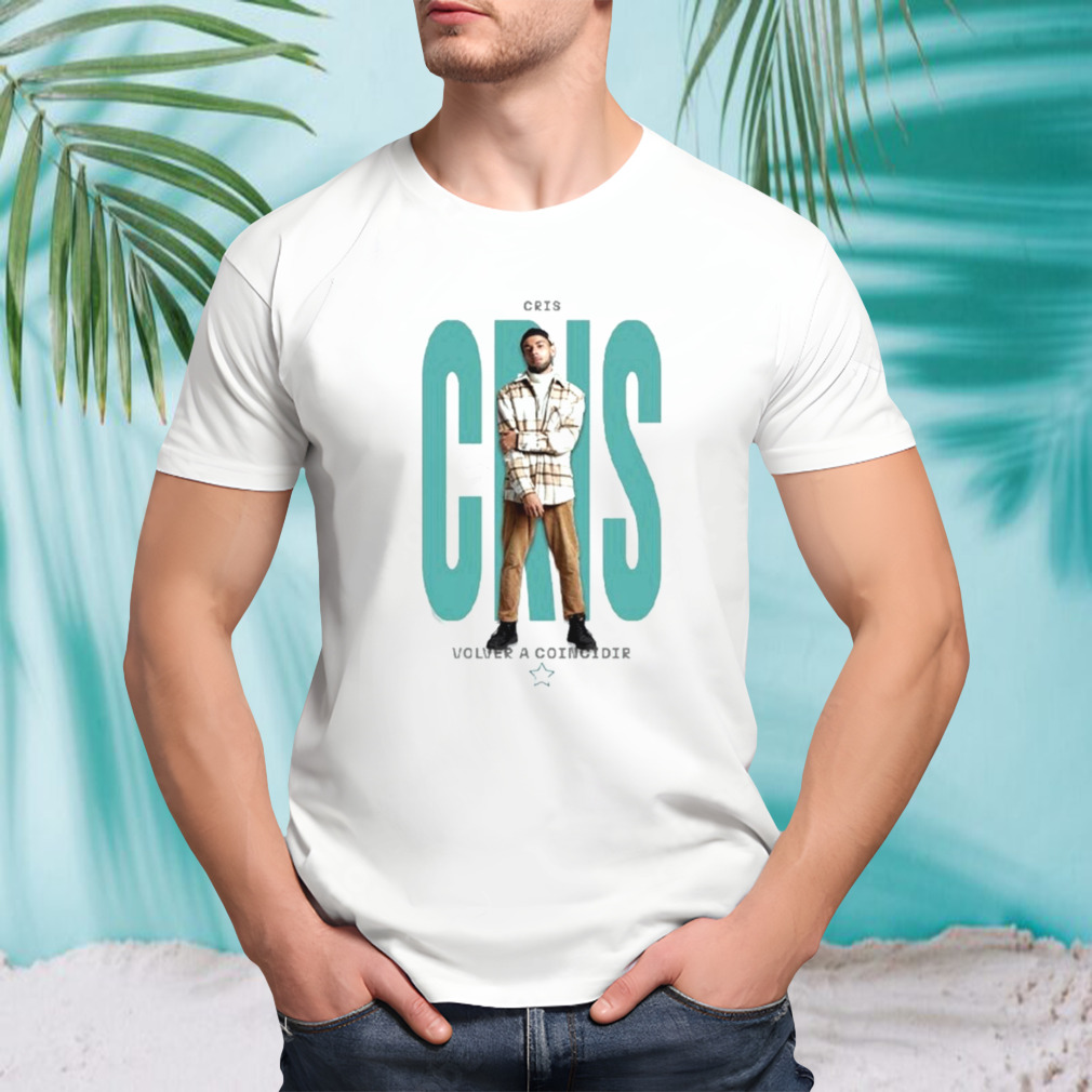 Camiseta Cris Volver A Coincidir T-shirt