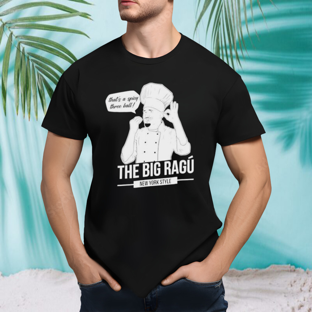 New York Knicks The big ragu that’s a spicy three ball shirt