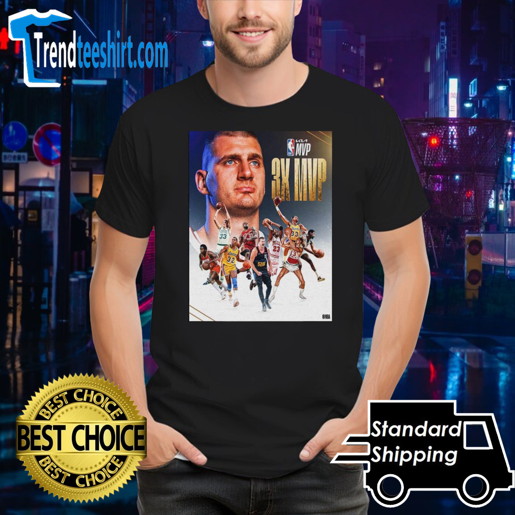 Nikola Jokic Joins An Elite Group Of NBA Legends As The 9th Player To Win Kia MVP 3 Or More Times T-Shirt