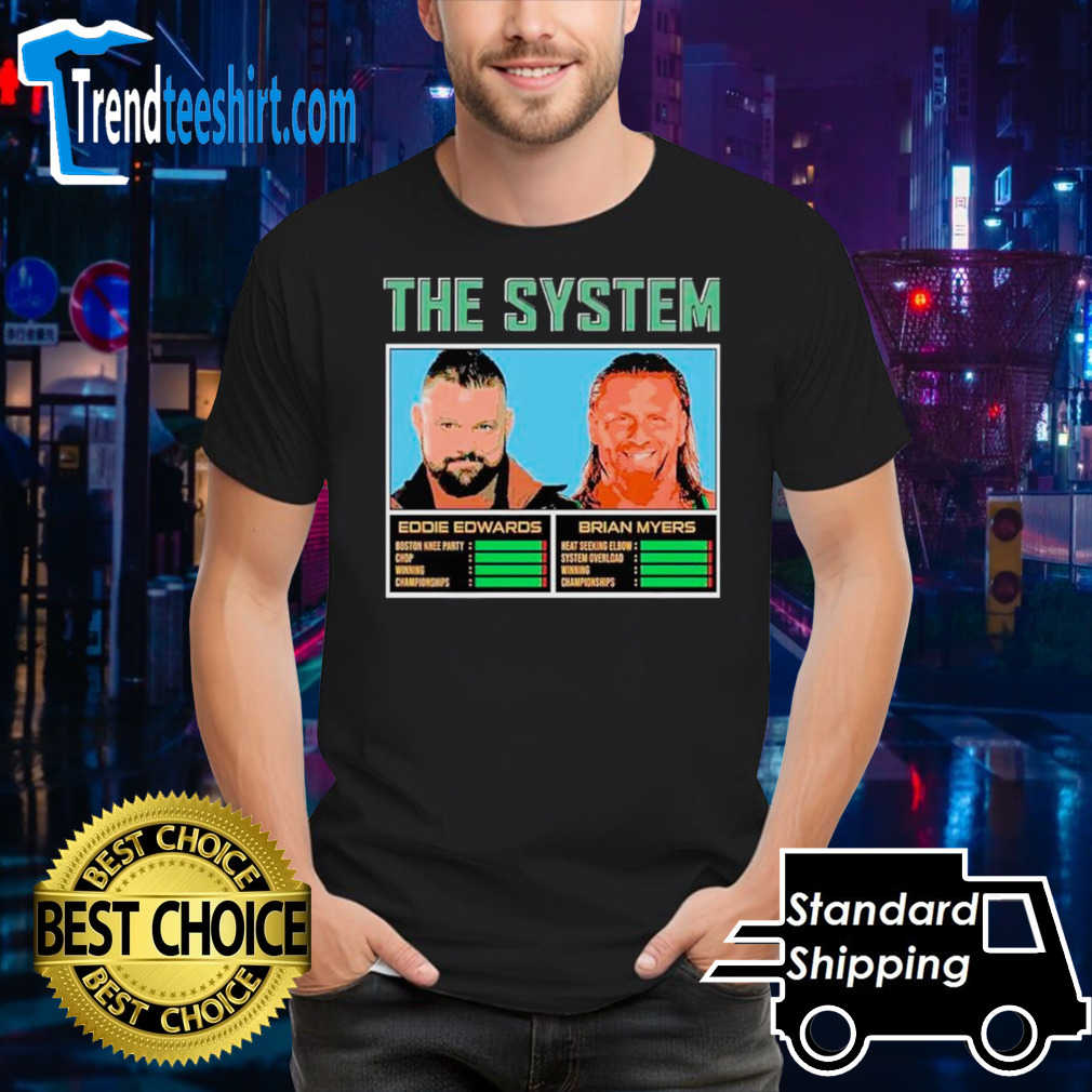 The System Eddie Edwards and Brian Myers shirt